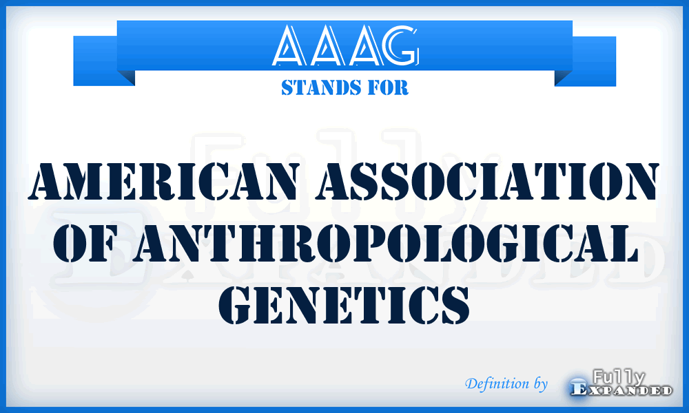 AAAG - American Association of Anthropological Genetics