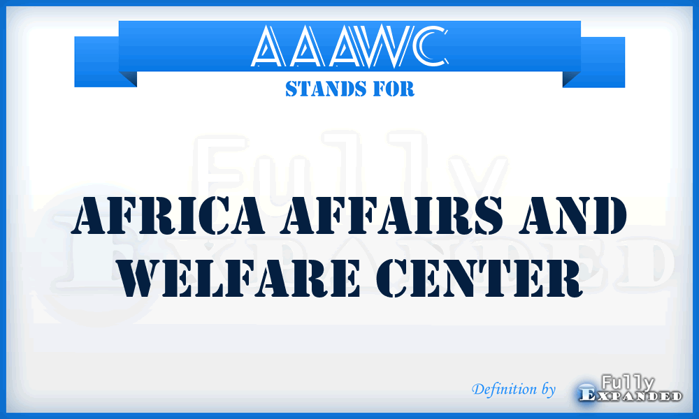 AAAWC - Africa Affairs And Welfare Center