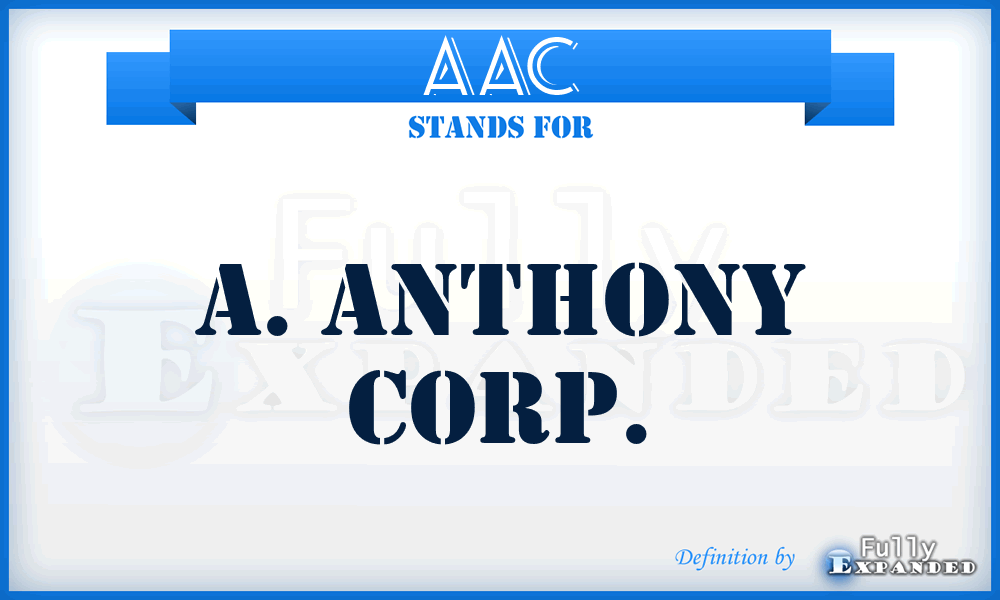 AAC - A. Anthony Corp.