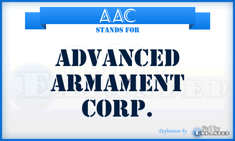 AAC - Advanced Armament Corp.