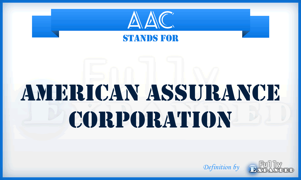 AAC - American Assurance Corporation