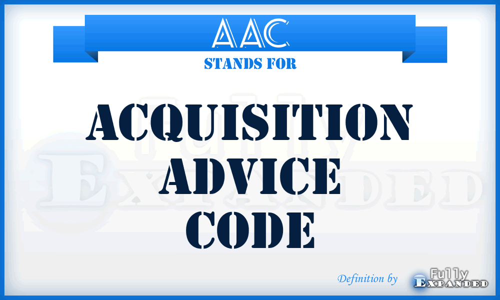 AAC - acquisition advice code