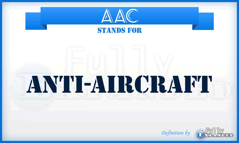 AAC - anti-aircraft