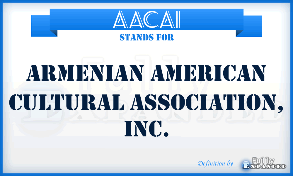 AACAI - Armenian American Cultural Association, Inc.