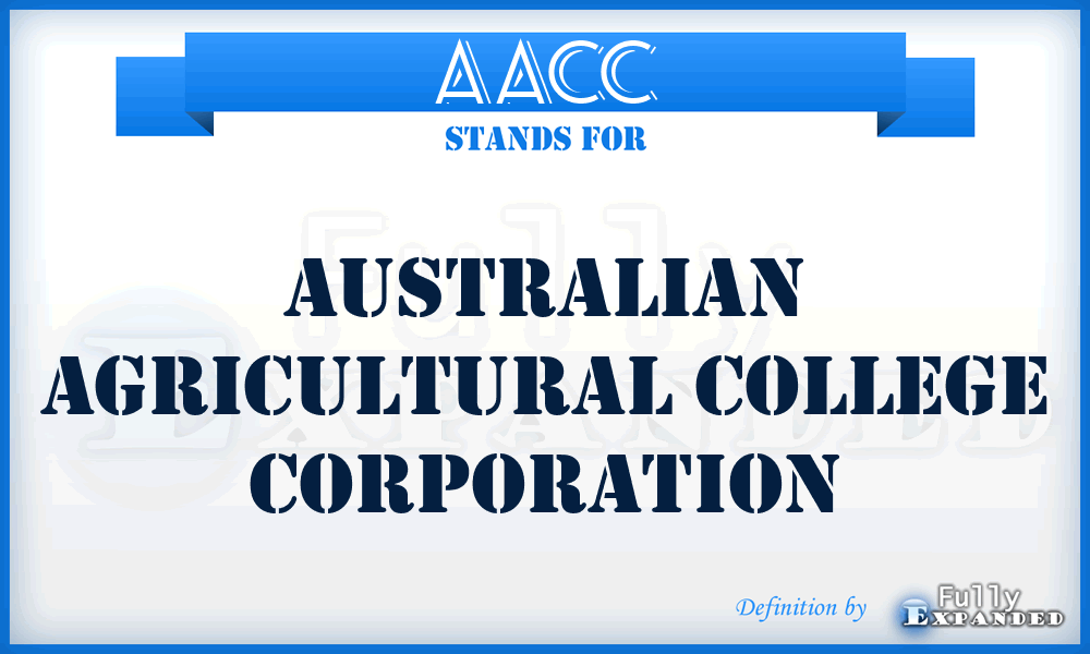 AACC - Australian Agricultural College Corporation