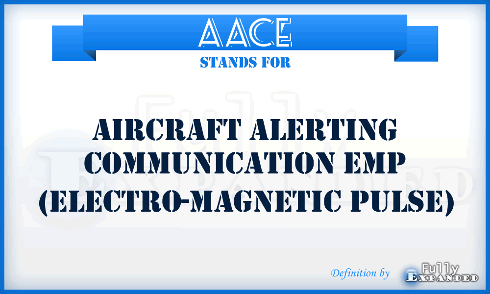 AACE - Aircraft Alerting Communication EMP (Electro-Magnetic Pulse)