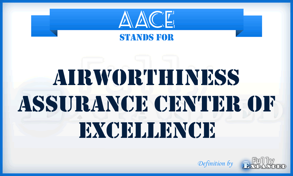 AACE - Airworthiness Assurance Center Of Excellence