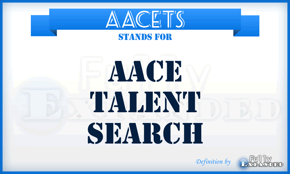 AACETS - AACE Talent Search
