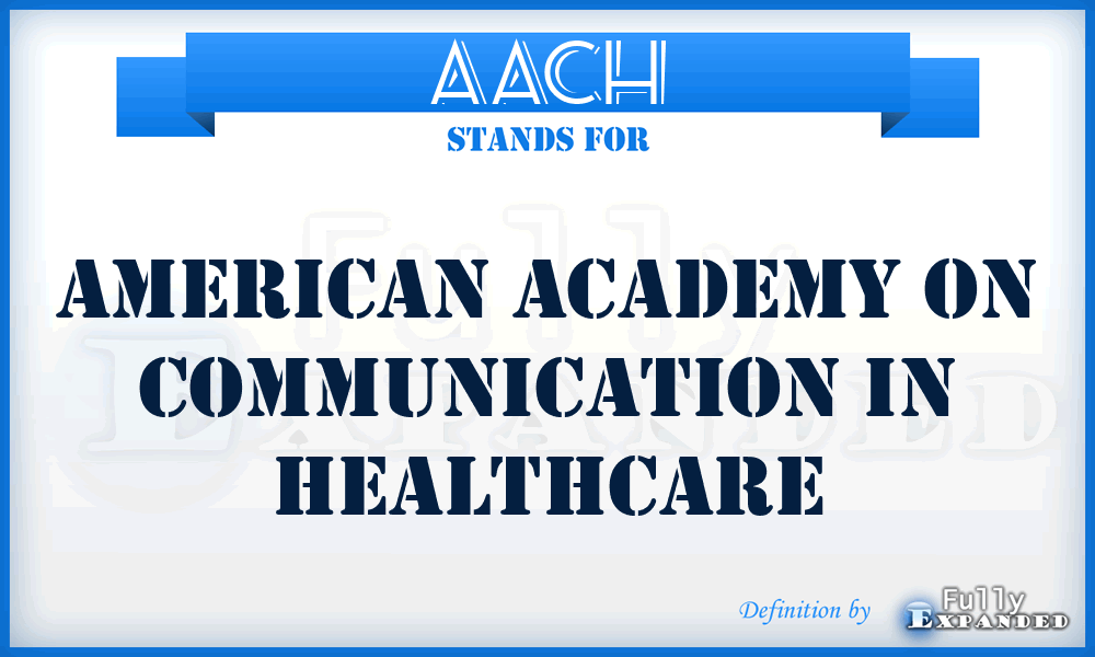 AACH - American Academy on Communication in Healthcare