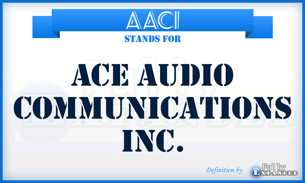 AACI - Ace Audio Communications Inc.