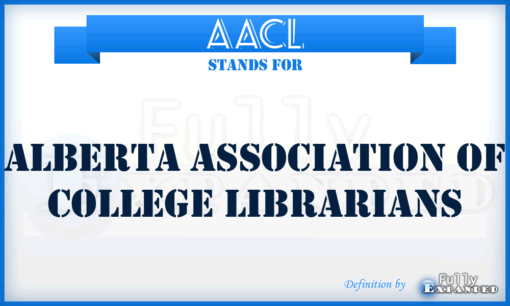 AACL - Alberta Association of College Librarians