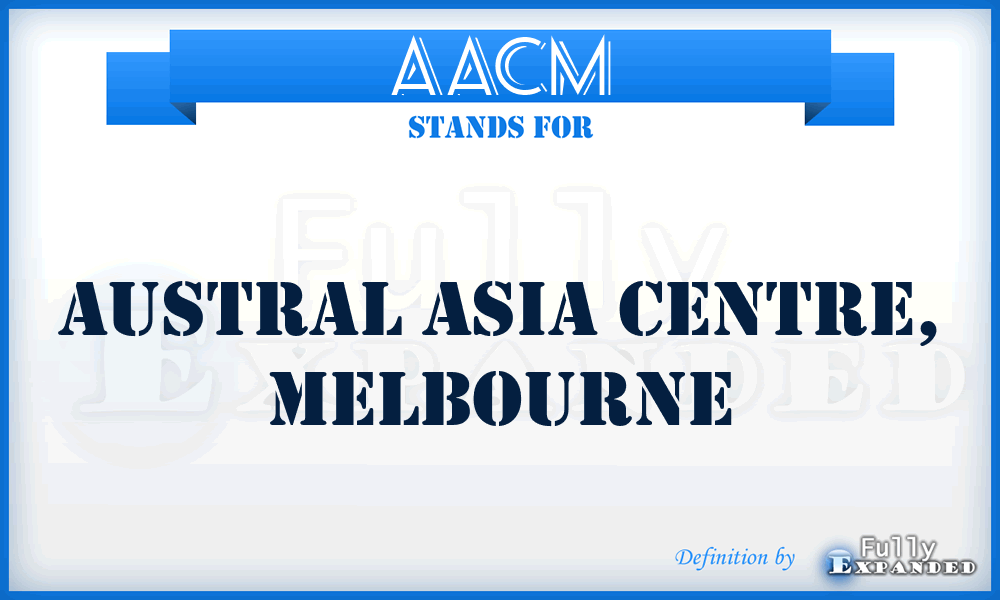 AACM - Austral Asia Centre, Melbourne