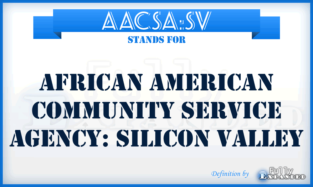 AACSA:SV - African American Community Service Agency: Silicon Valley