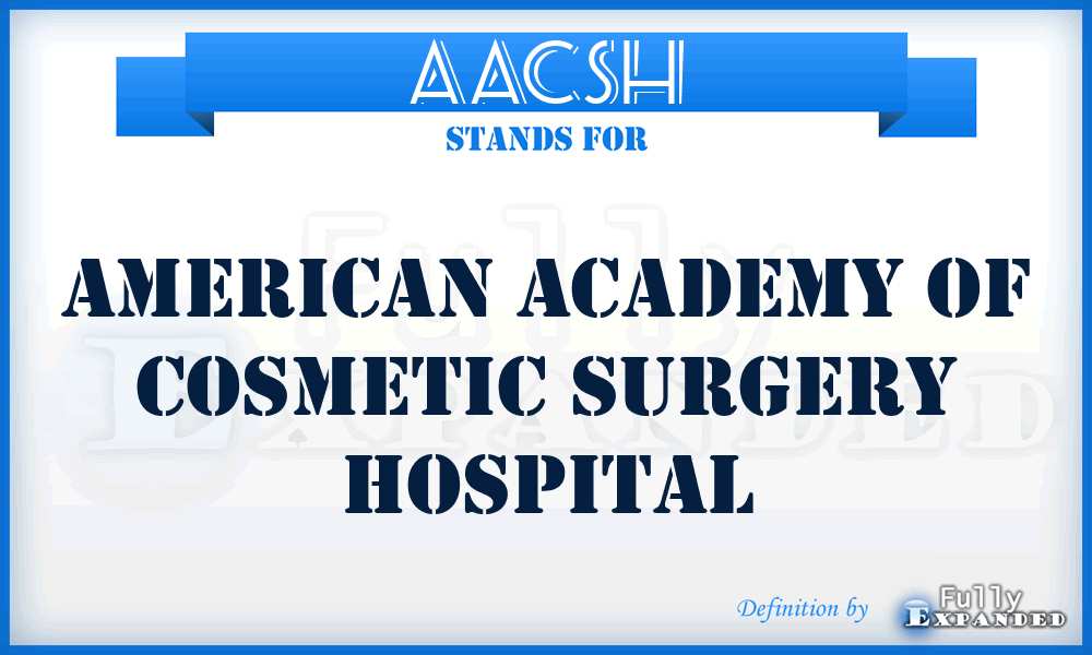 AACSH - American Academy of Cosmetic Surgery Hospital