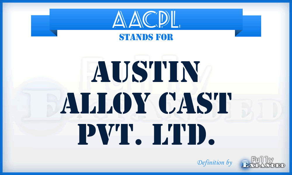 AACPL - Austin Alloy Cast Pvt. Ltd.