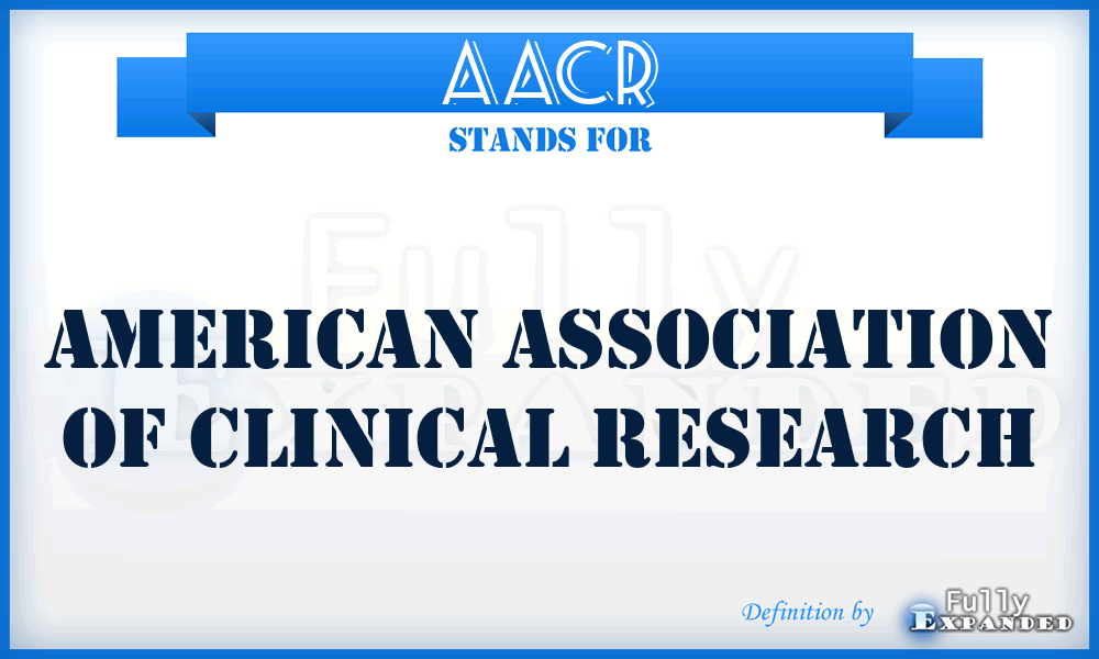 AACR - American Association of Clinical Research