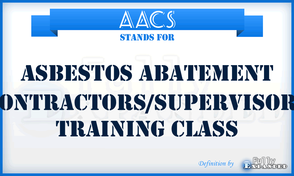 AACS - Asbestos Abatement Contractors/Supervisors training class