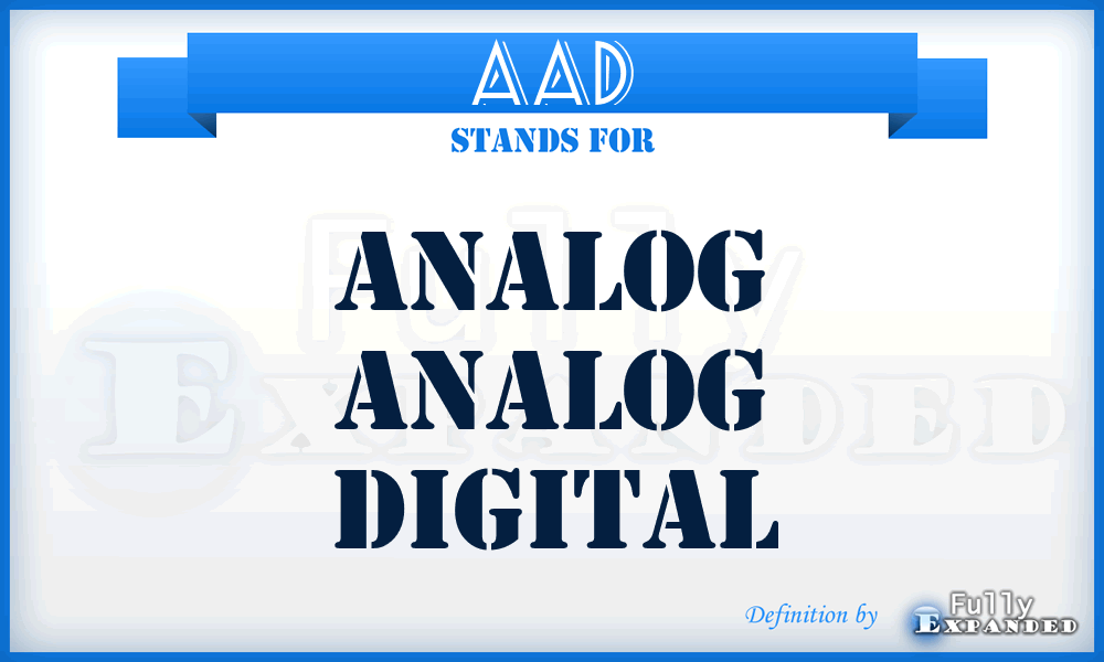 AAD - Analog Analog Digital