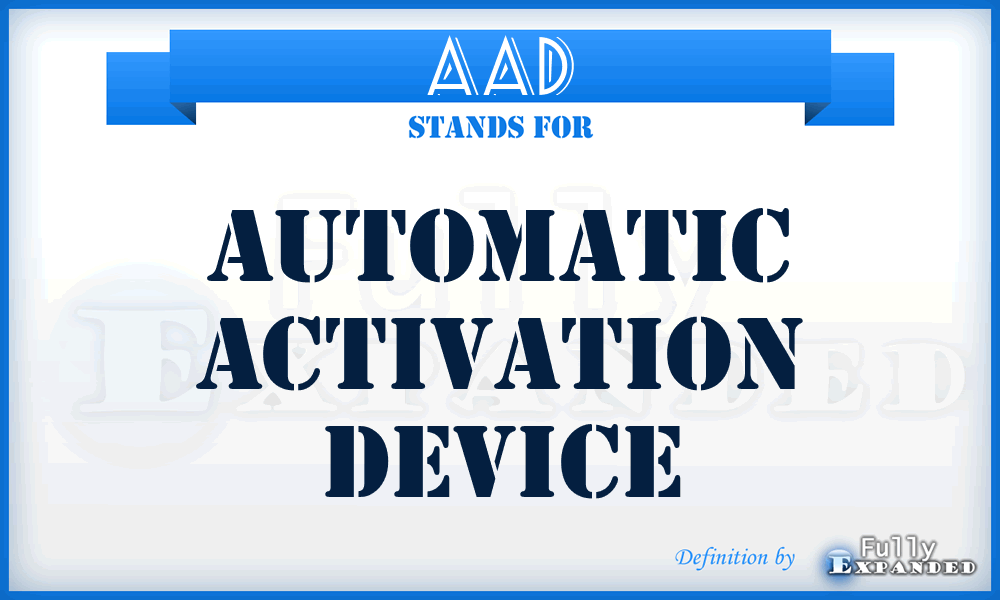 AAD - Automatic Activation Device