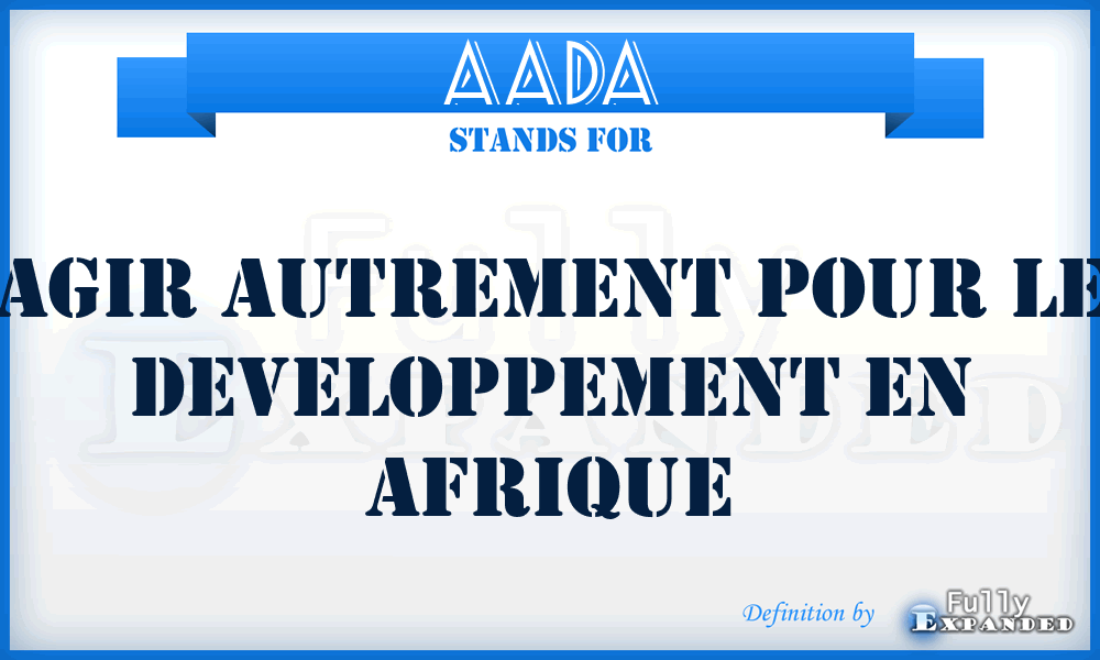 AADA - Agir Autrement pour le Developpement en Afrique