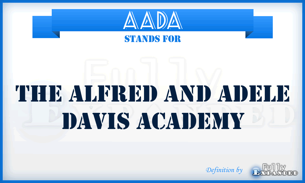 AADA - The Alfred and Adele Davis Academy