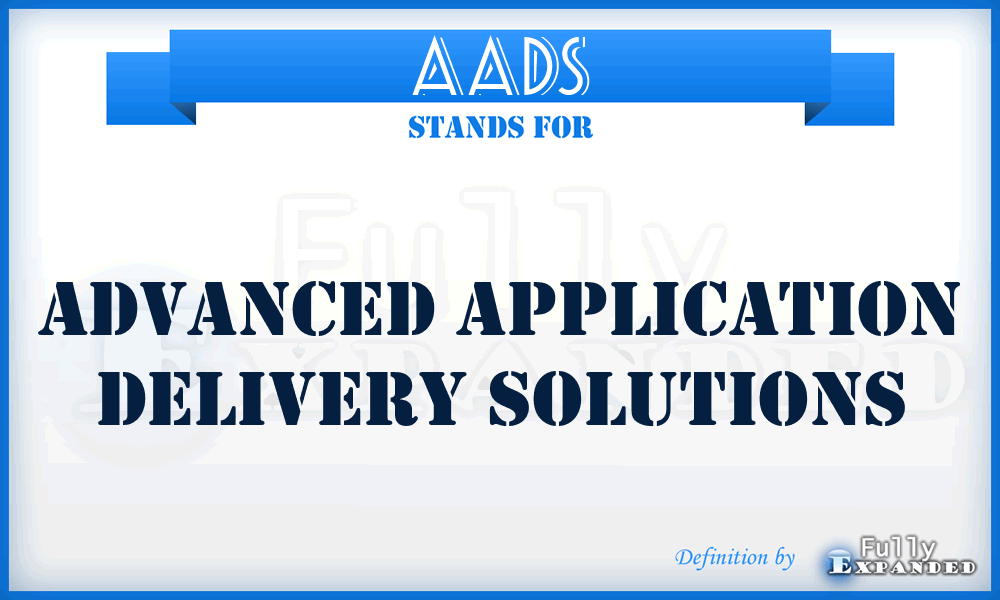 AADS - Advanced Application Delivery Solutions