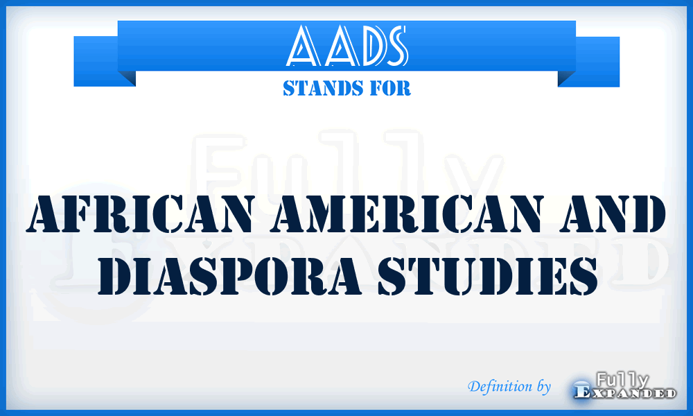 AADS - African American and Diaspora Studies