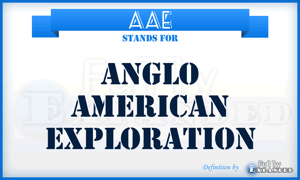 AAE - Anglo American Exploration