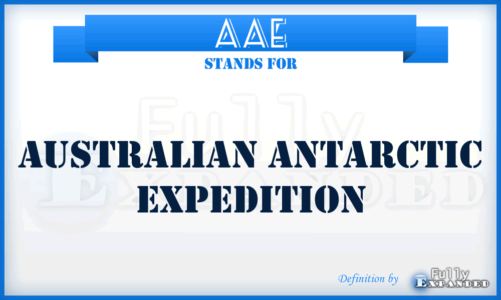 AAE - Australian Antarctic Expedition