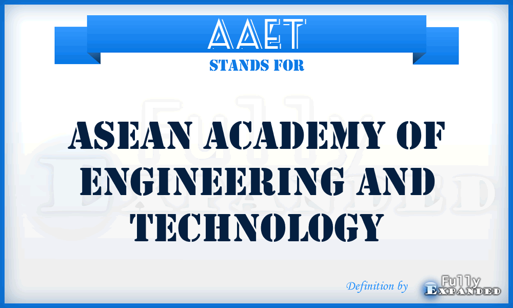 AAET - ASEAN Academy of Engineering and Technology