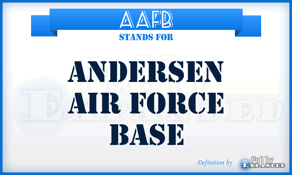 AAFB - Andersen Air Force Base