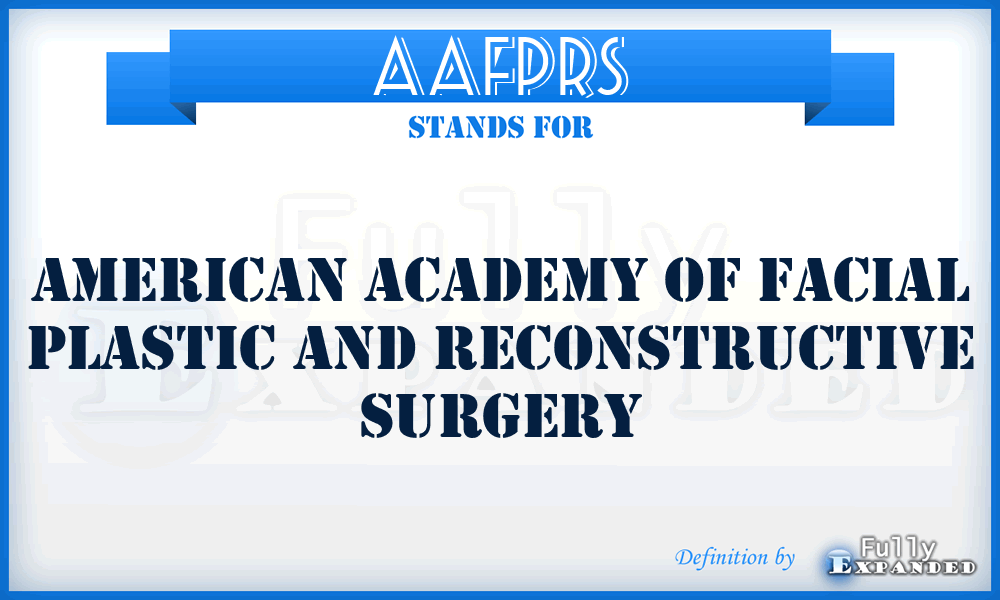 AAFPRS - American Academy of Facial Plastic and Reconstructive Surgery