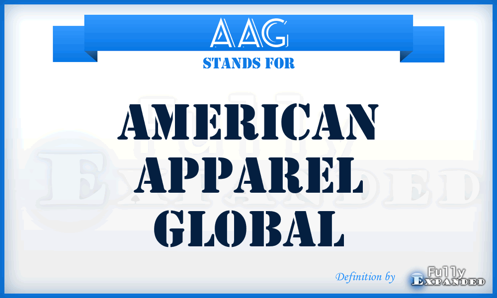 AAG - American Apparel Global