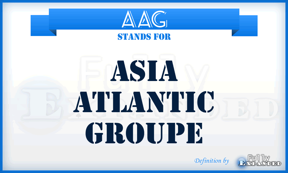 AAG - Asia Atlantic Groupe