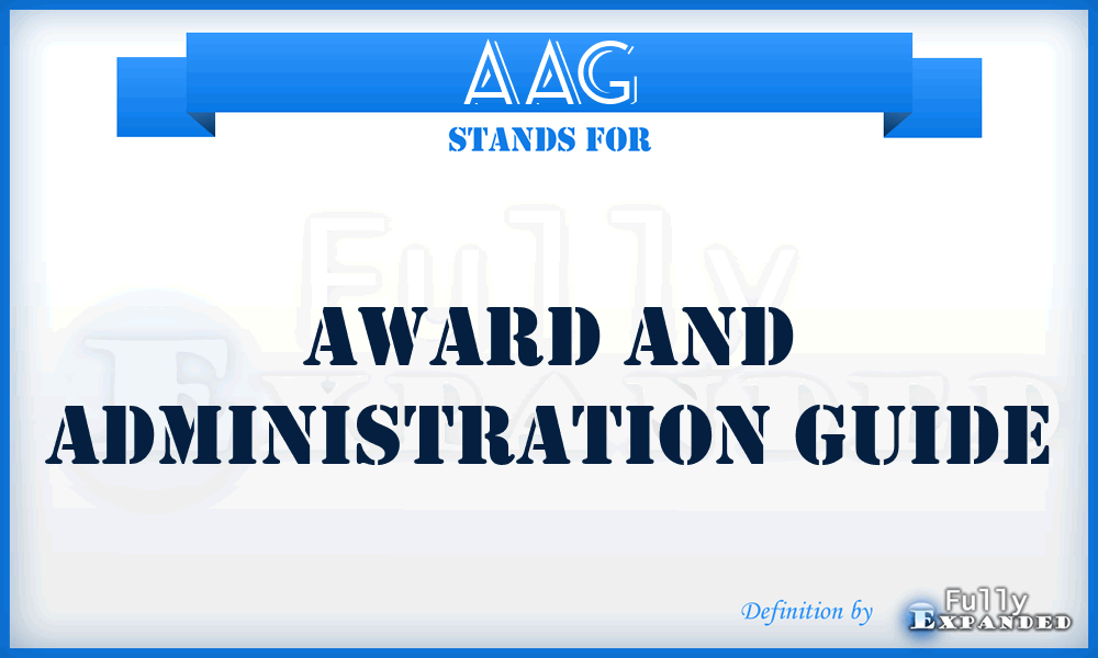 AAG - Award and Administration Guide