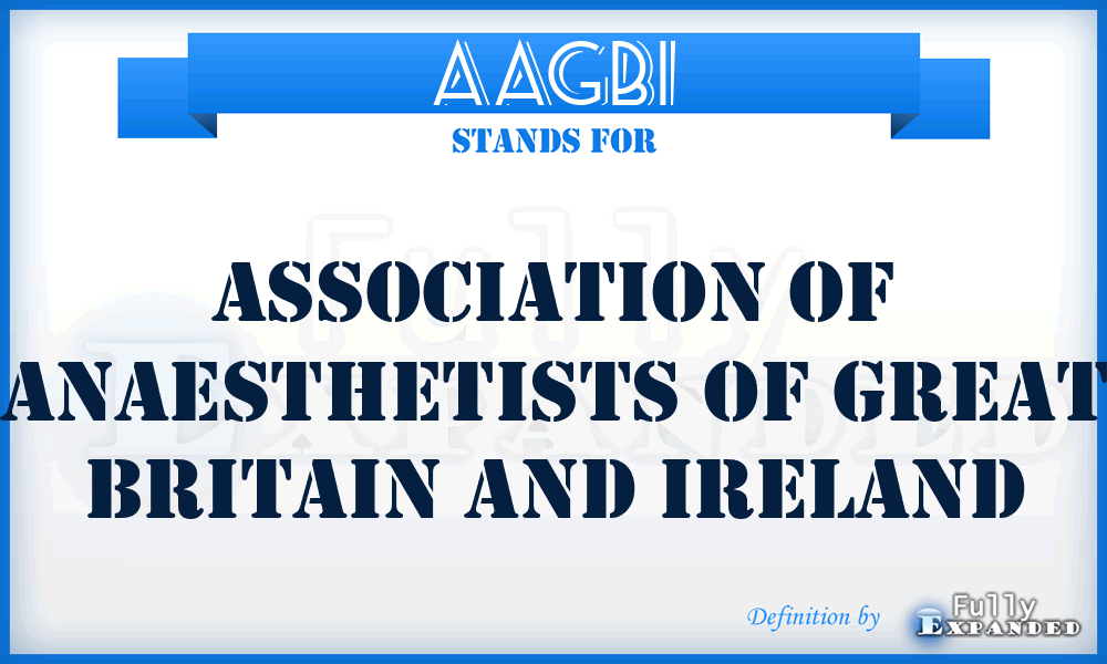 AAGBI - Association of Anaesthetists of Great Britain and Ireland