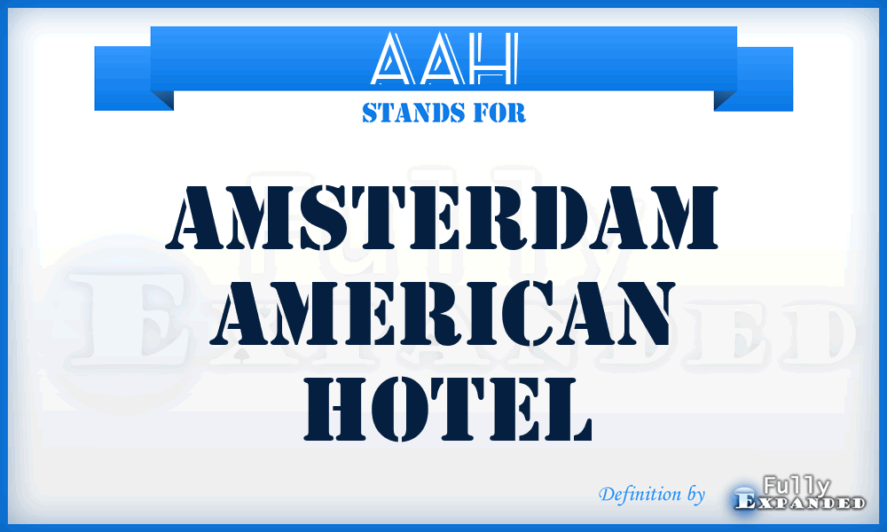 AAH - Amsterdam American Hotel