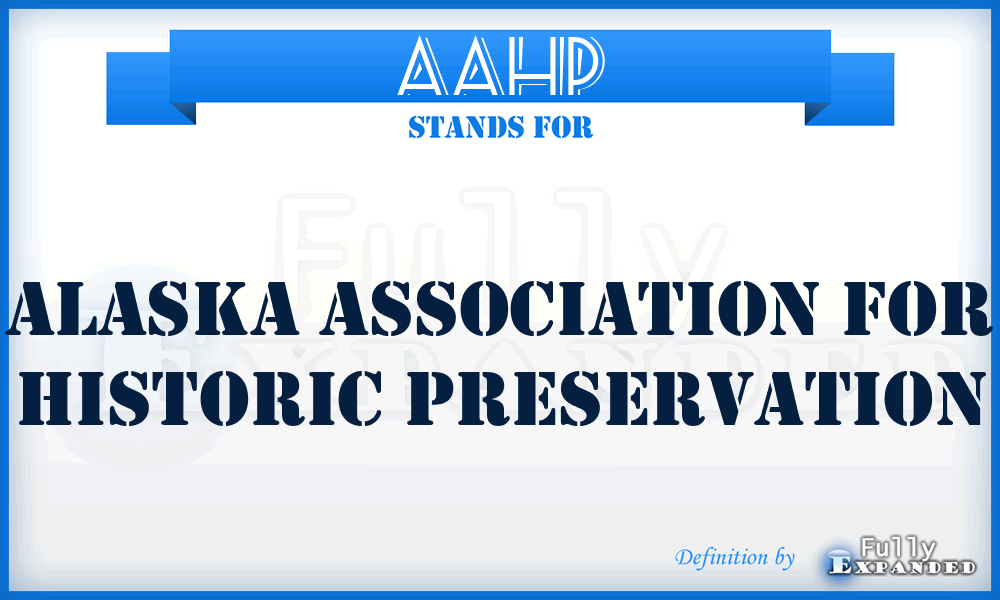 AAHP - Alaska Association for Historic Preservation