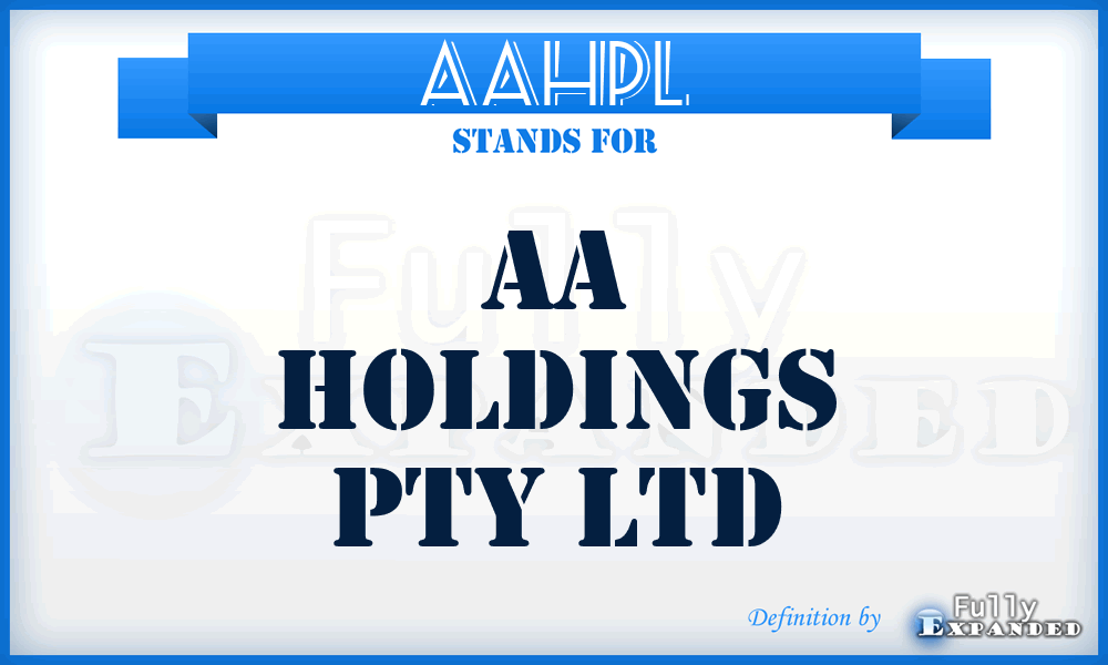 AAHPL - AA Holdings Pty Ltd