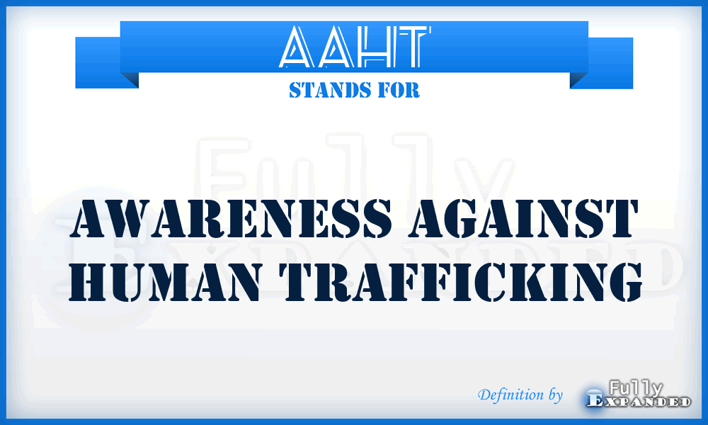 AAHT - Awareness Against Human Trafficking