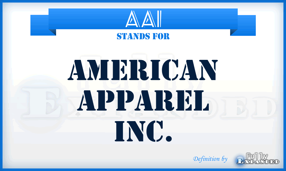 AAI - American Apparel Inc.