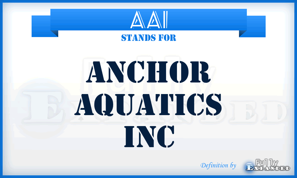 AAI - Anchor Aquatics Inc