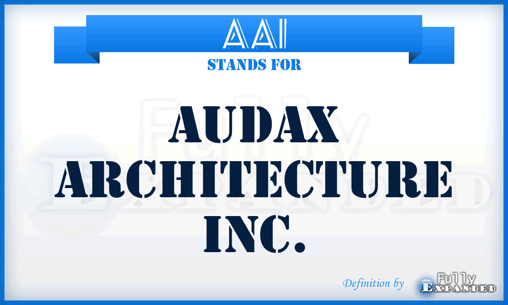 AAI - Audax Architecture Inc.