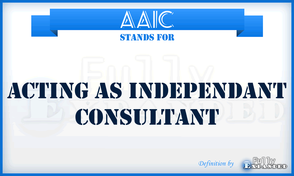 AAIC - Acting As Independant Consultant