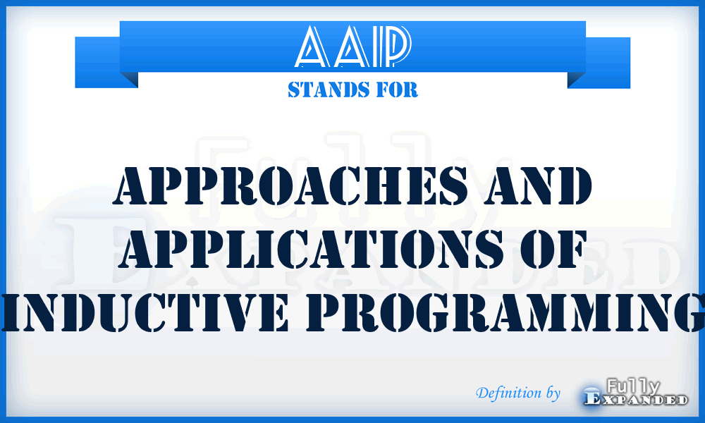 AAIP - Approaches and Applications of Inductive Programming