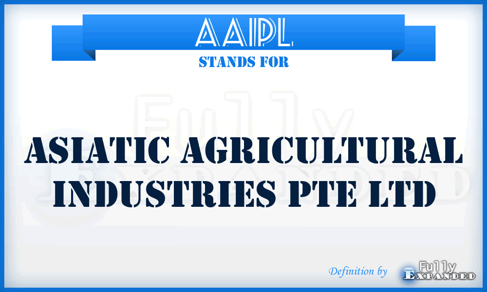 AAIPL - Asiatic Agricultural Industries Pte Ltd