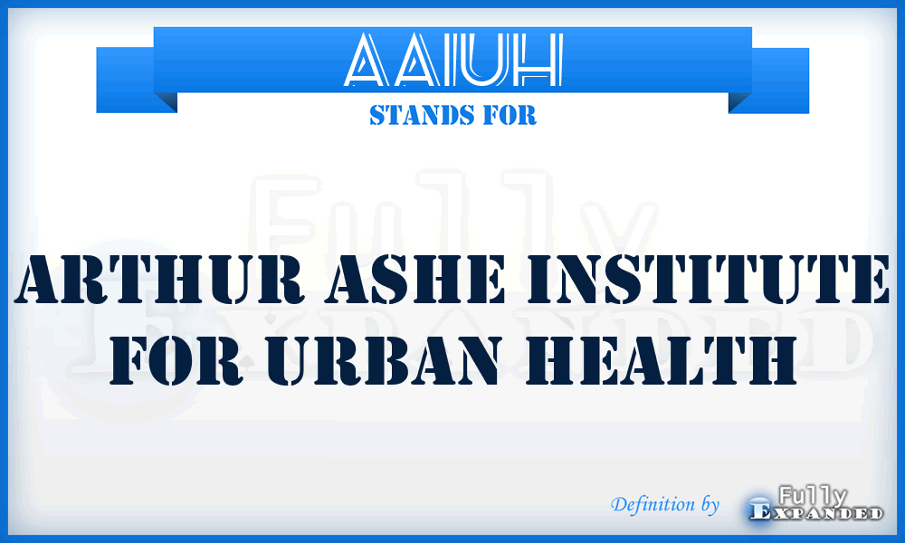 AAIUH - Arthur Ashe Institute for Urban Health