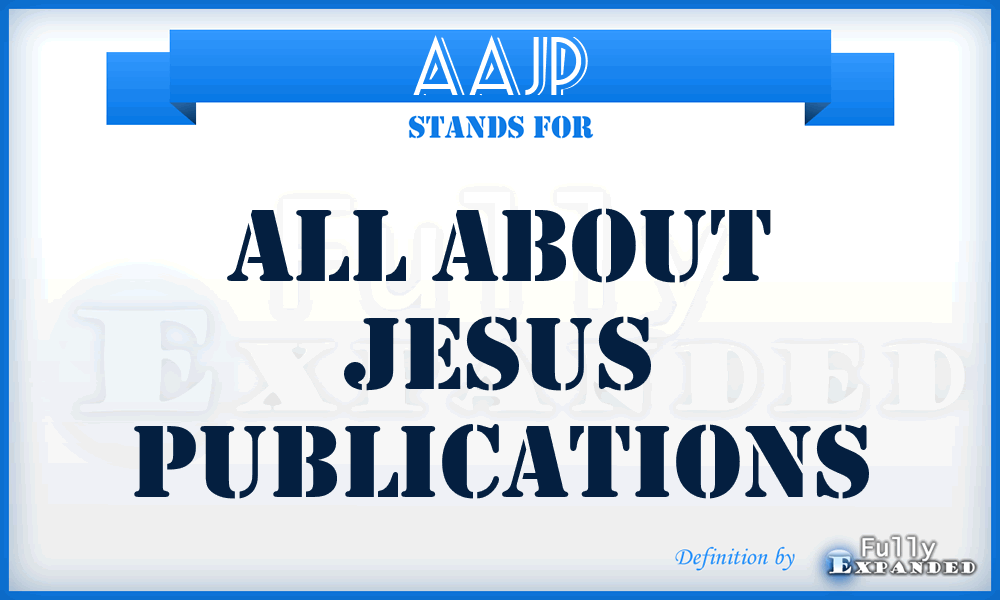 AAJP - All About Jesus Publications