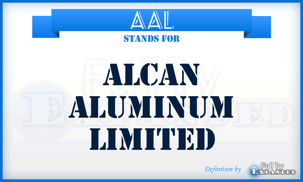 AAL - Alcan Aluminum Limited