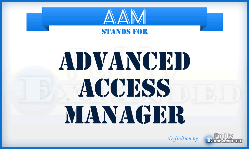 AAM - Advanced Access Manager